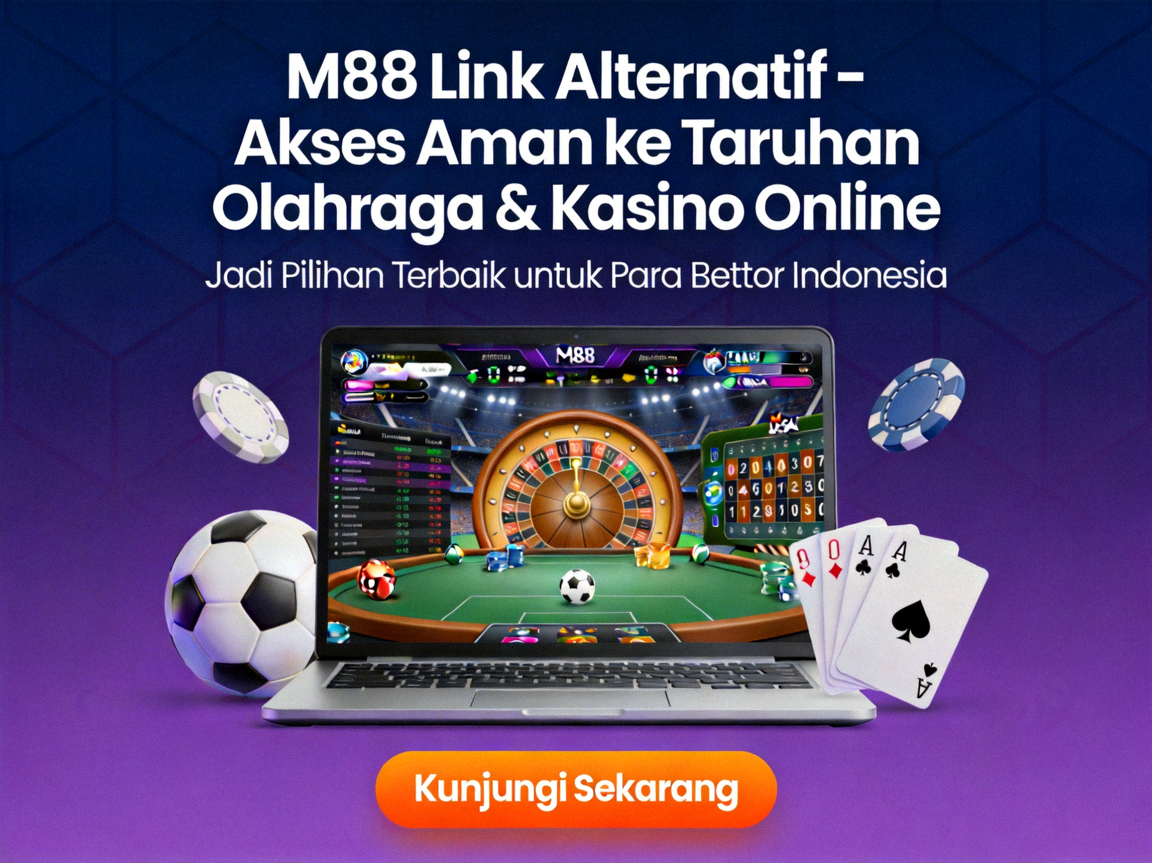 M88 Link Alternatif - Akses Aman ke Taruhan Olahraga & Kasino Online